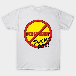 Censorship sucks ass T-Shirt